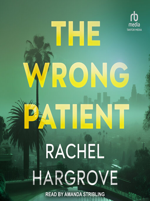 Title details for The Wrong Patient by Rachel Hargrove - Available